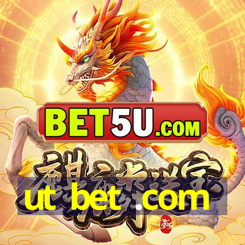 ut bet .com